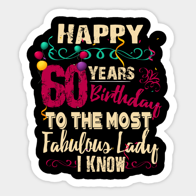 Happy 60 Years Birthday To The Most Fabulous Lady I Know Sticker by EdifyEra